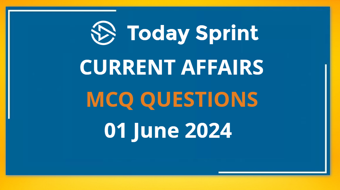 01 June 2024 Current Affairs mcq Hindi and English Online Test Questions and Answers