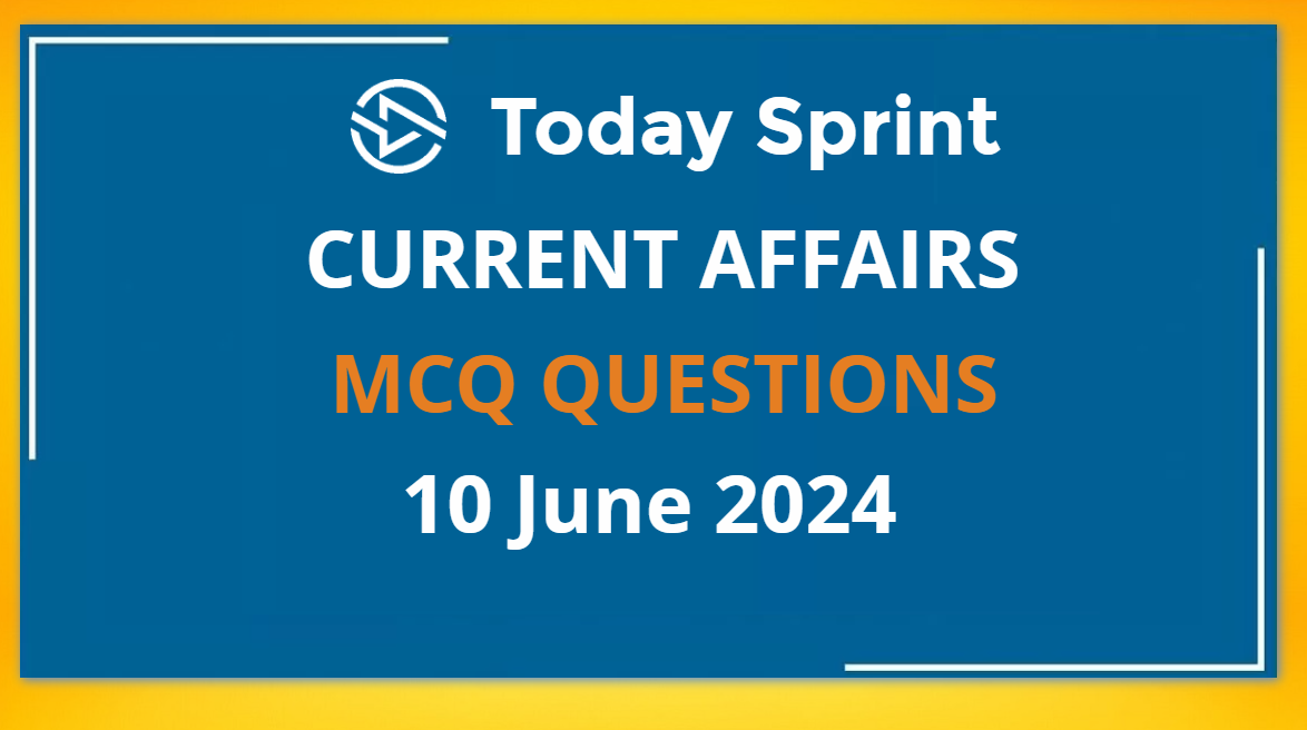 10 June 2024 Current Affairs mcq Hindi and English Online Test Questions and Answers