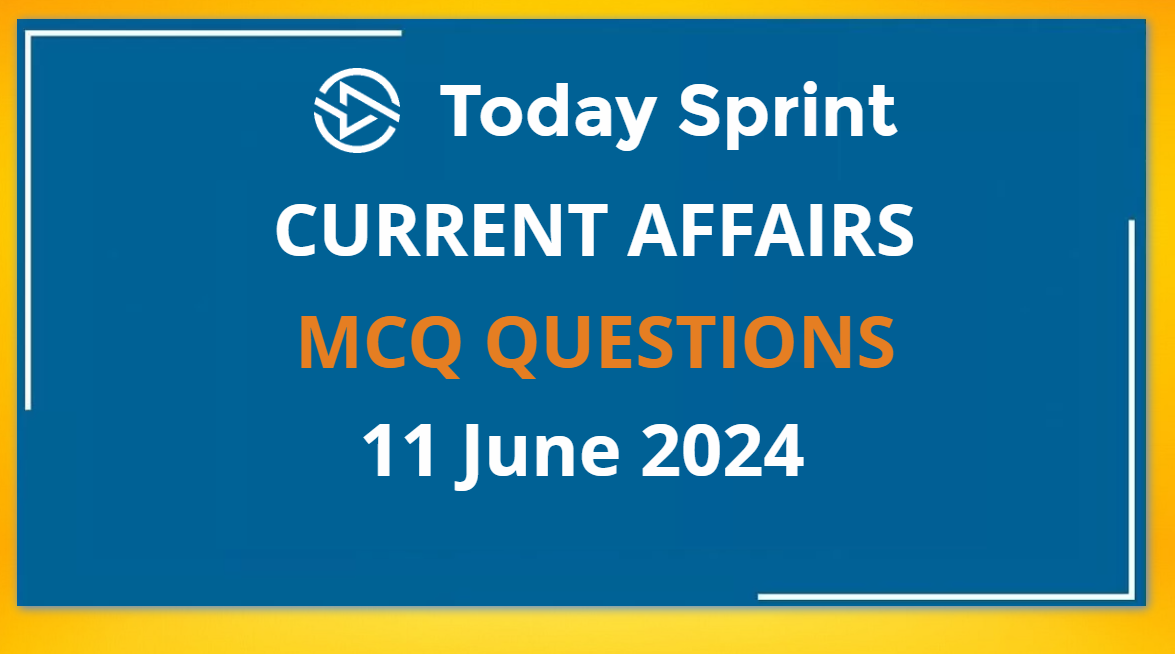 11 June 2024 Current Affairs mcq Hindi and English Online Test Questions and Answers