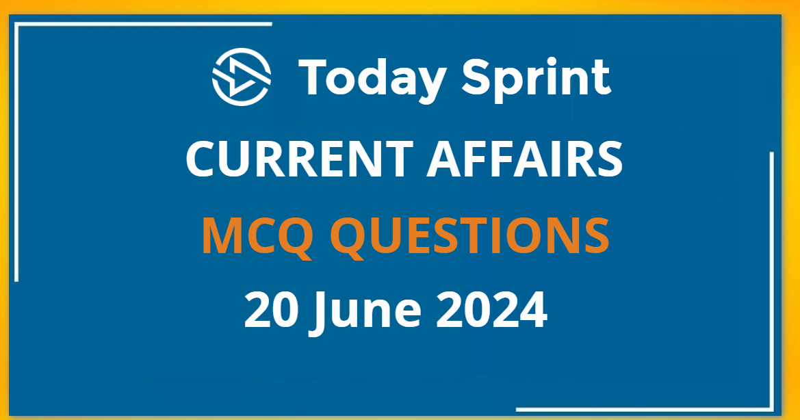 21 June 2024 Current Affairs mcq Hindi and English Online Test Questions and Answers