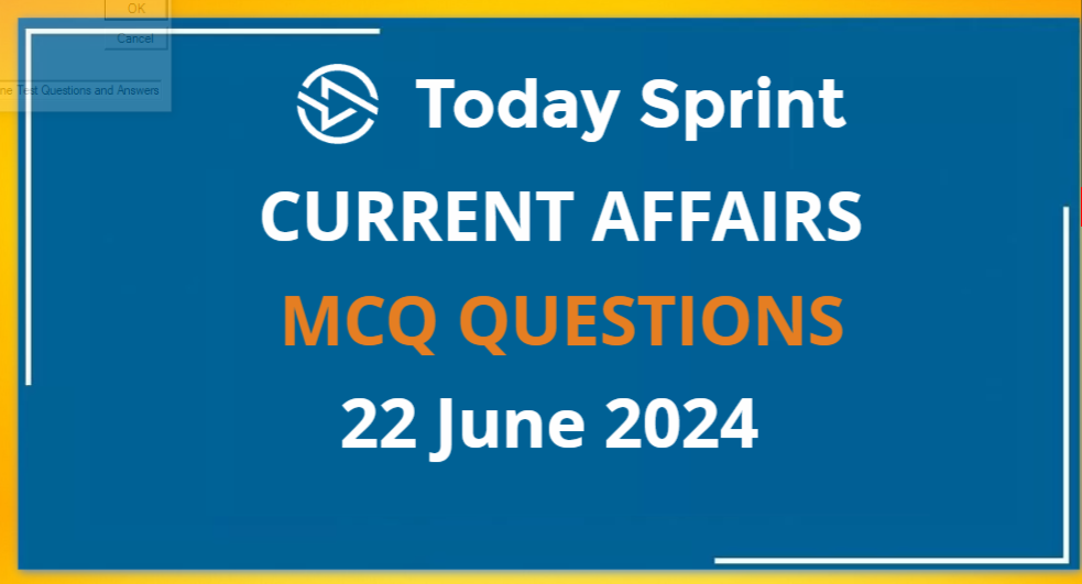 22 June 2024 Current Affairs mcq Hindi and English Online Test Questions and Answers