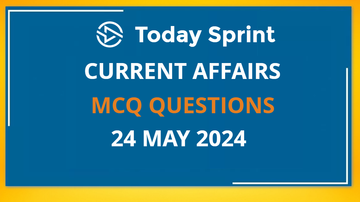 24 May 2024 Current Affairs mcq Hindi and English Online Test Questions and Answers
