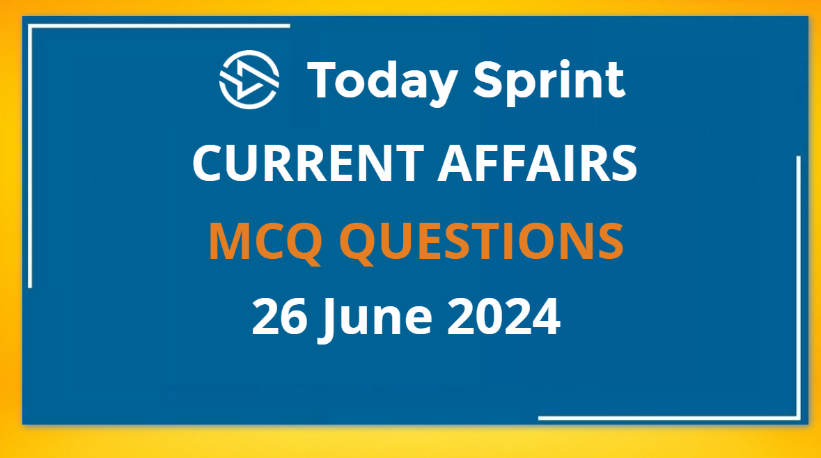 26 June 2024 Current Affairs mcq Hindi and English Online Test Questions and Answers