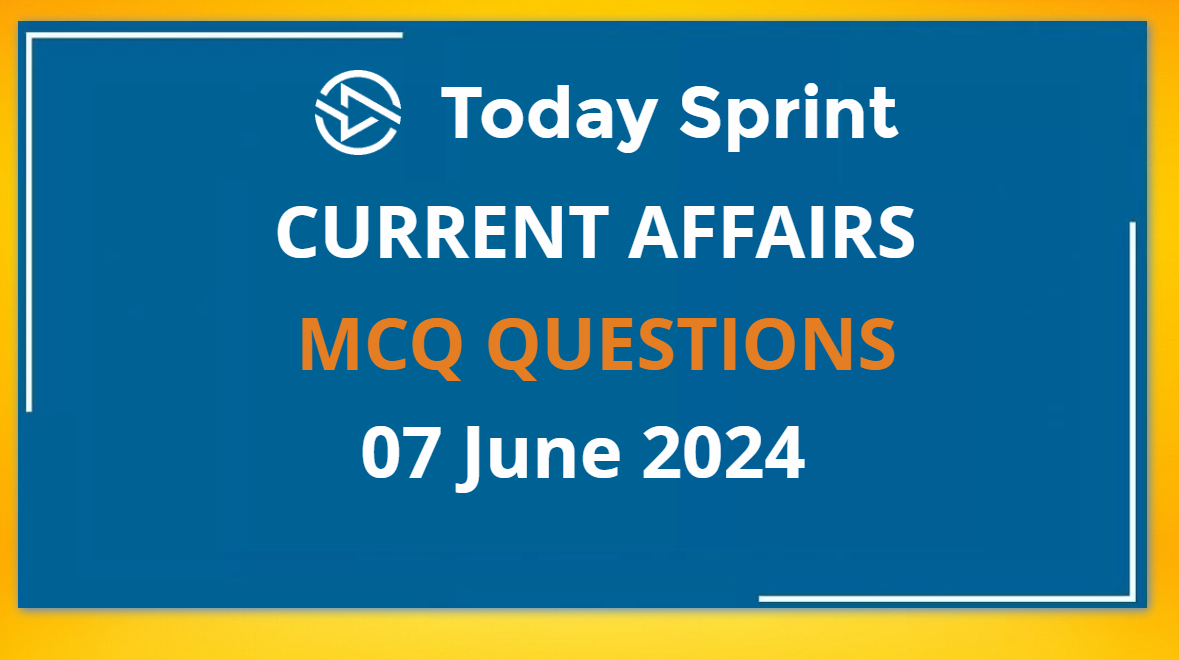 7 June 2024 Current Affairs mcq Hindi and English Online Test Questions and Answers